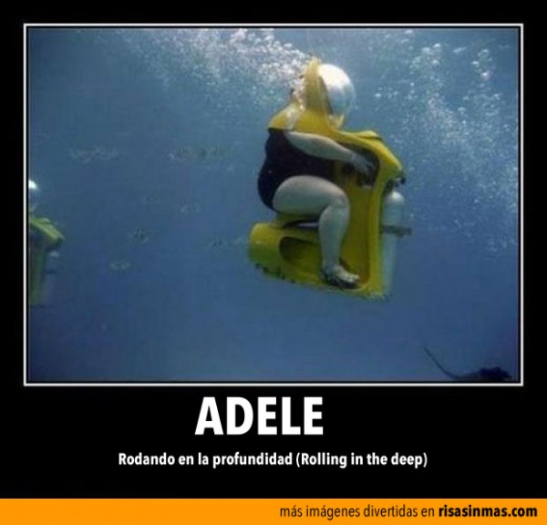 Adele, rodando en la profundidad (Rolling in the deep).