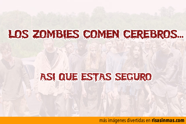 Los zombies comen cerebros
