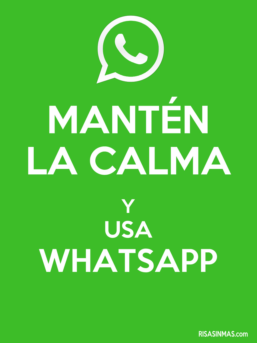 Mantén la calma y usa WhatsApp