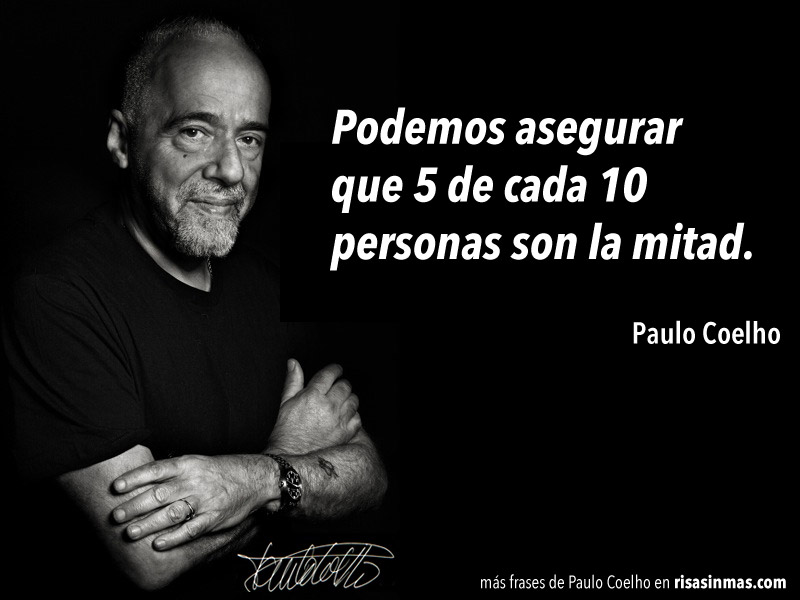 Paulo Coelho: 5 de cada 10 personas