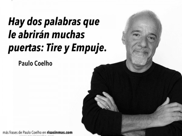 Paulo Coelho: tire y empuje