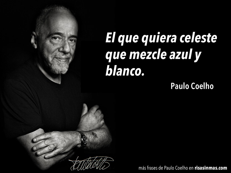 Paulo Coelho: el que quiera celeste