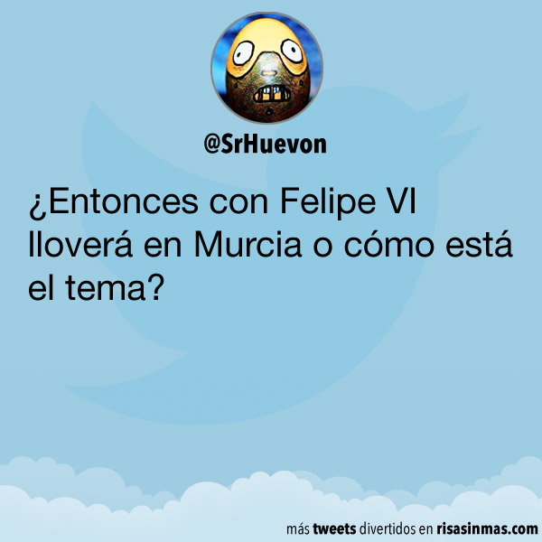 Con Felipe VI lloverá en Murcia