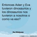 Adan y Eva tuvieron dinosaurios